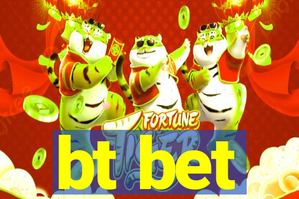 bt bet